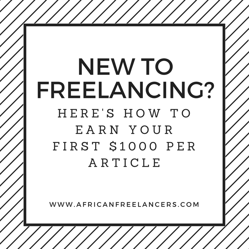 New to Freelancing? Here's how to Earn your First $1000 per Article