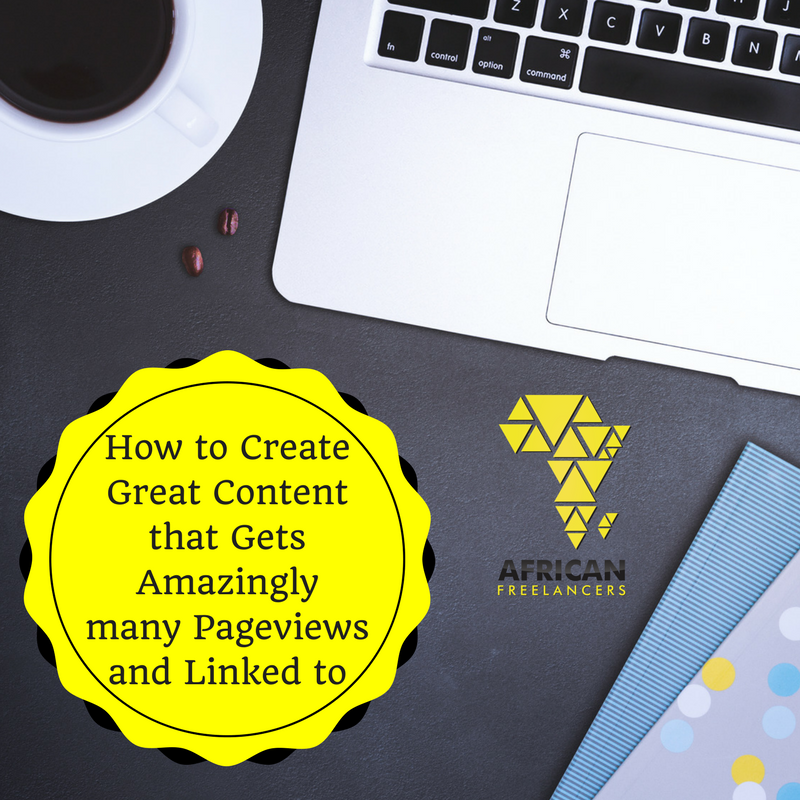 How to Create Great Content that Gets Amazingly many Pageviews and Linked to