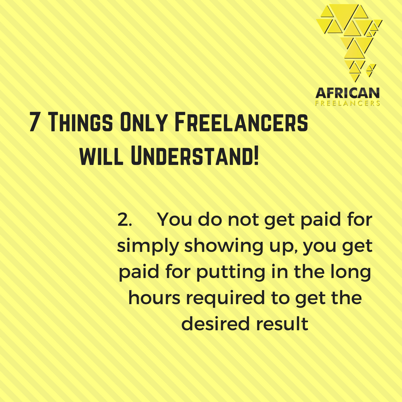 2.     You do not get paid for simply showing up, you get paid for putting in the long hours required to get the desired result